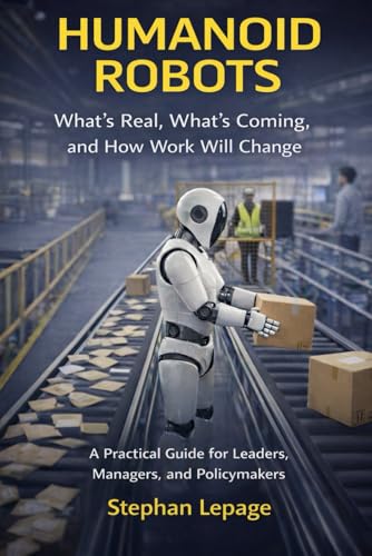 Humanoid Robots: What’s Real, What’s Coming, and How Work Will Change