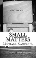 Small Matters 1976152305 Book Cover