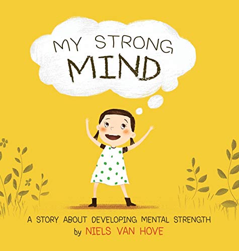 My-Strong-Mind-A-Story-about-Developing-Mental-Strength-Social-Skills-Mental-Health-for-Kids-Hardcover--Picture-Book-August-6-2018