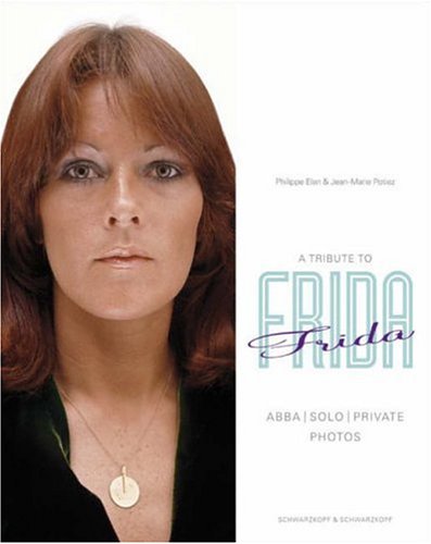 Preisvergleich Produktbild A Tribute to Frida. ABBA - Solo - Privat. Fotografien