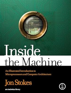 Book cover Inside the Machine: An Illustrated Introduction to Microprocessors and Computer Architecture