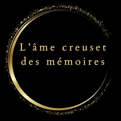 L'&acirc;me creuset des m&eacute;moires karmique