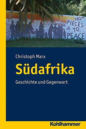 Südafrika: Geschichte und Gegenwart (Ländergeschichten)