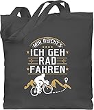Baumwolltasche - Fahrrad Bekleidung Radsport - Mir reicht's ich geh Rad fahren - Unisize - Dunkelgrau - geschenke für fahrradbegeisterte radfahren biker einkaufstasche sport rädern - WM101