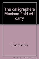 The calligraphers Mexican field will carry 754010886X Book Cover