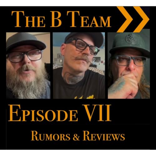 Ep 007 Rumors & Reviews
