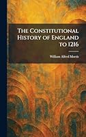 The Constitutional History of England to 1216 1025568648 Book Cover