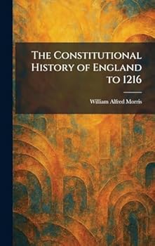 Hardcover The Constitutional History of England to 1216 Book