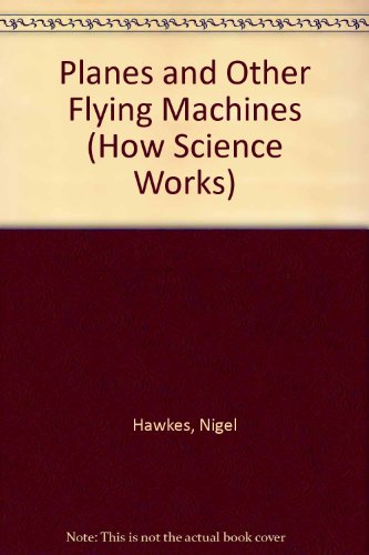 Planes (How Science Works) 0749635835 Book Cover