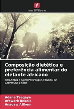 Paperback Composição dietética e preferência alimentar do elefante africano [Portuguese] Book