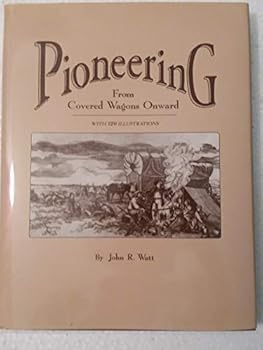 Hardcover Pioneering, from Covered Wagons Onward [Unknown] Book