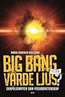 Big bang eller varde ljus? 9146213023 Book Cover