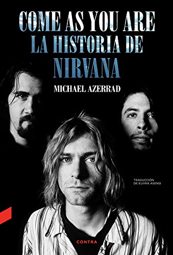 Come as You Are: La historia de Nirvana (SIN COLECCION)