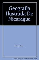 Geografia Ilustrada De Nicaragua B000XTHDZI Book Cover