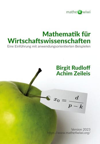 Mathematik für Wirtschaftswissenschaften: Eine Einführung mit anwendungsorientierten Beispielen