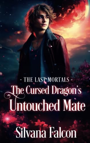 The Cursed Dragon's Untouched Mate (The Last Mortals)