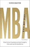 MBA Day by Day: How to turn business school insights into real-world excellence