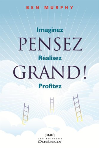 Pensez Grand : Imaginez - Realisez- Profitez [French] 2764018797 Book Cover