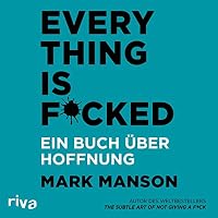 Everything is Fucked Hörbuch