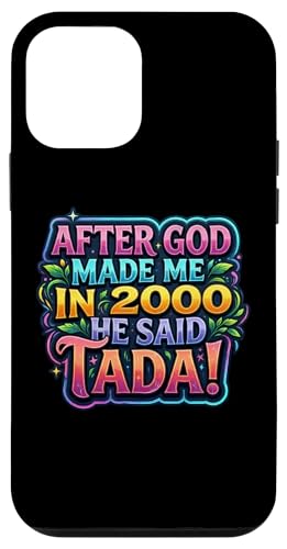 After God Made Me In 2000 He Said Tada ���f�B�[�X�a�����p�[�e�B�[ �X�}�z�P�[�X iPhone 12 mini �p