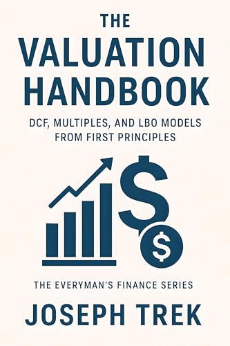 The Valuation Handbook: DCF, Multiples, and LBO Models from First Principles (The Everyman's Finance Series) (English Edition)