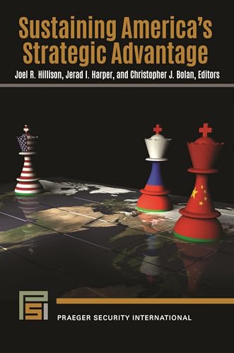 Sustaining America's Strategic Advantage (Praeger Security International)