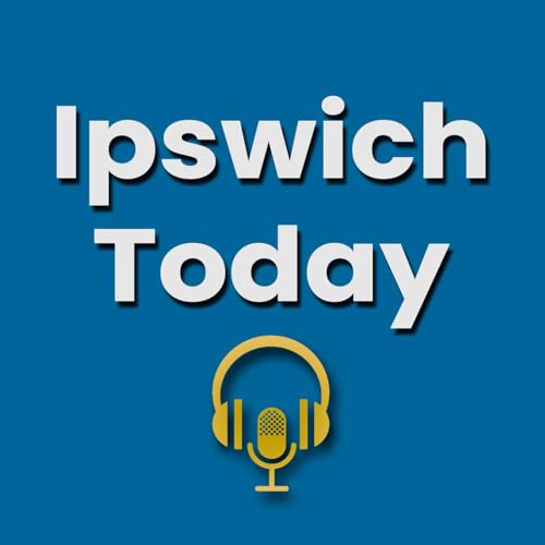 Ipswich Today Podcast Por Allan Roebuck arte de portada