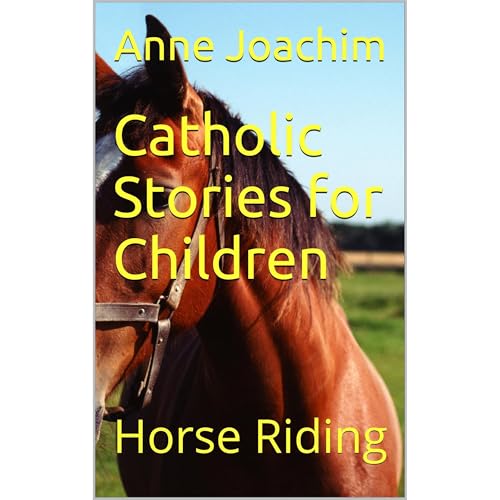 Catholic Stories for Children: Horse Riding by Anne Joachim episode artwork