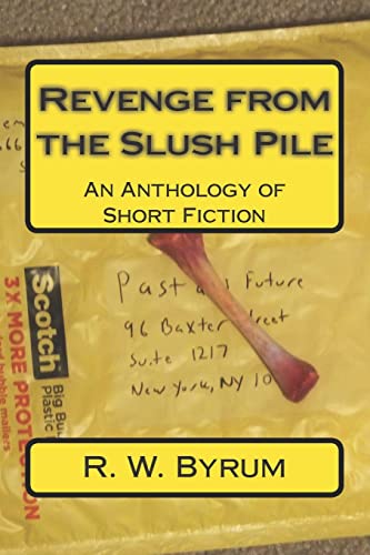 Revenge from the Slush Pile: An Anthology of Short Fiction