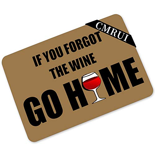 CMRUI Humor Interesting of Say¡ê?If You Forgot The Wine Go Home Entrance Mats Floor Carpet Interior / Outdoor / Front Door / Bathroom Mat Rubber Non-Slip Doormat (23.6 L x 15.7 W)