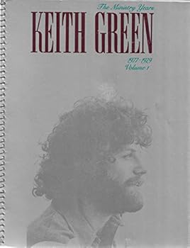 Paperback Keith Green: The Ministry Years 1977-1979 - Volume 1 Book