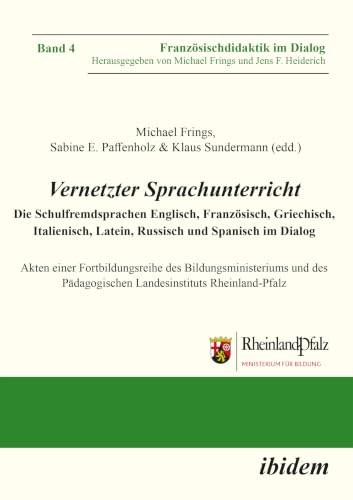Vernetzter Sprachunterricht: Die Schulfremdsprachen Englisch, Französisch, Griechisch, Italienisch, Latein, Russisch und Spanisch im Dialog (Französischdidaktik Im Dialog) (German Edition)