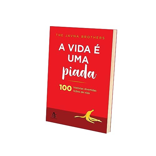 A vida é uma piada: 100 histórias divertidas, 100 lições de vida
