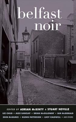 Belfast Noir (Akashic Noir) cover image
