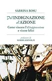  Dall\'indignazione all\'azione. Come vincere l\'Elitoppressione e vivere felici
