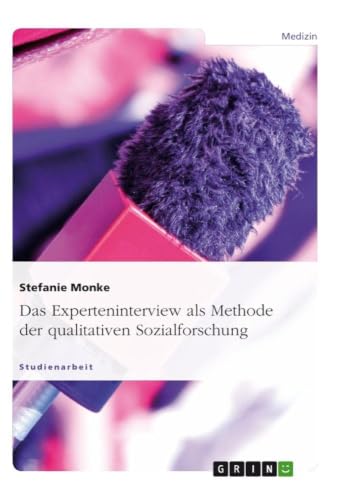 Das Experteninterview als Methode der qualitativen Sozialforschung (German Edition)
