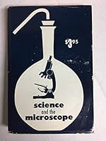 Science and the Microscope. B002RBZFVY Book Cover