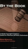 By the Book: A Simple Copyright Compliance Method for Musicians and Music Professionals 0937276324 Book Cover