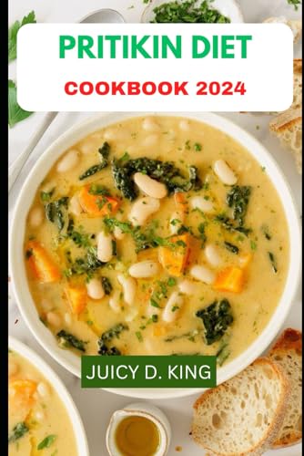 Pritikin Diet Cookbook 2024: Deliciously Healthy: Nourishing Recipes for Vibrant