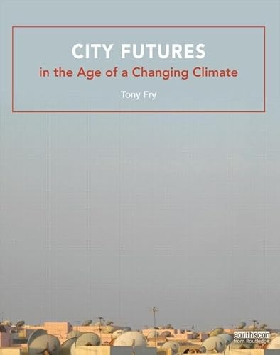 City Futures in the Age of a Changing Climate
