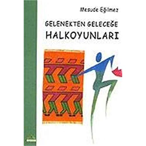 Gelenekten Gelecege Halk Oyunlari
