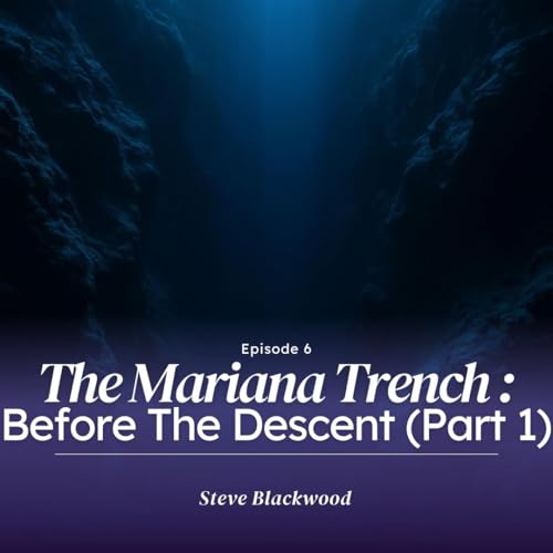 The Mariana Trench: Before the Descent (Part 1)