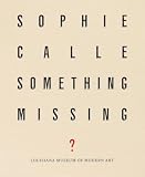 Sophie Calle: Something Missing?