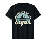 Mir reichts ich geh Segeln Katamaran Kapitän Segeln Segler T-Shirt