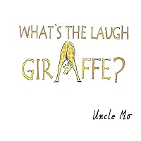 What's the Laugh Giraffe? 1508780153 Book Cover