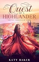 Quest of a Highlander: A Scottish Highland Romance (Arch Through Time) B0CQBJJ659 Book Cover
