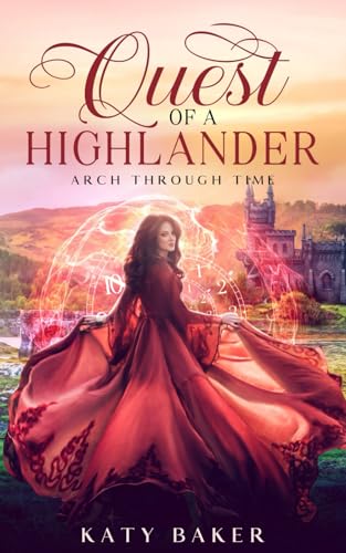 Quest of a Highlander: A Scottish Highland Romance (Arch Through Time)