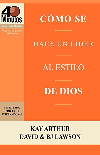 Cómo se Hace un Líder al Estilo de Dios / Rising to the Call of Leadership (40 Minute Bible Studies) (Spanish Edition)