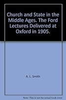 Church and State in the Middle Ages, the Ford Lectures Delivered at Oxford in 1905 B0023SRNFM Book Cover