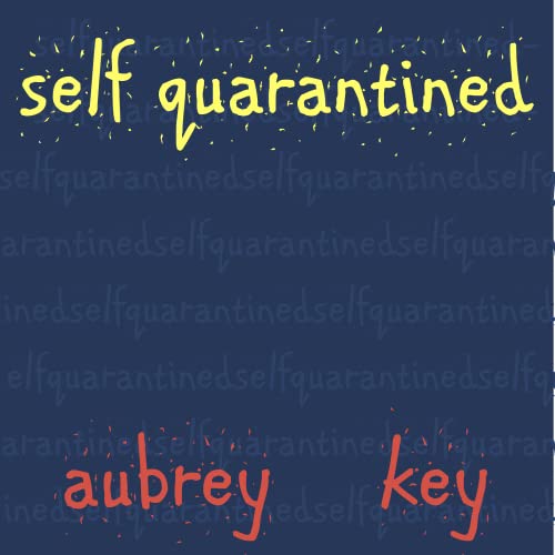 Reproduzir self quarantined de Aubrey Key no Amazon Music